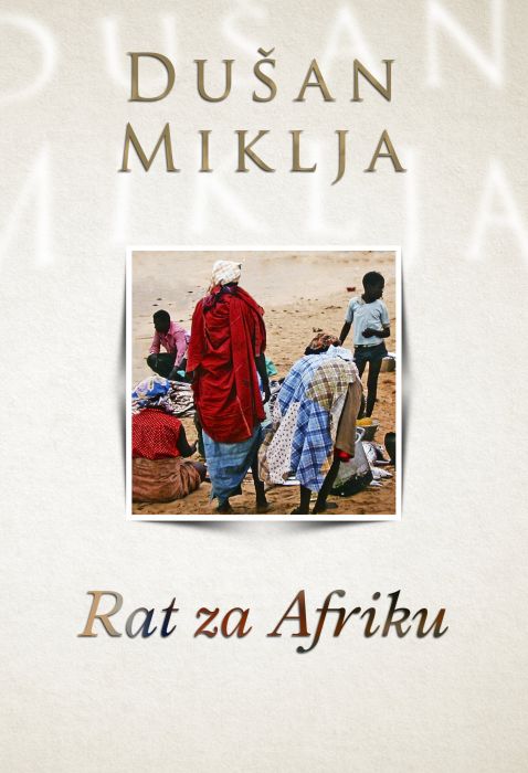 Dušan Miklja: Rat za Afriku