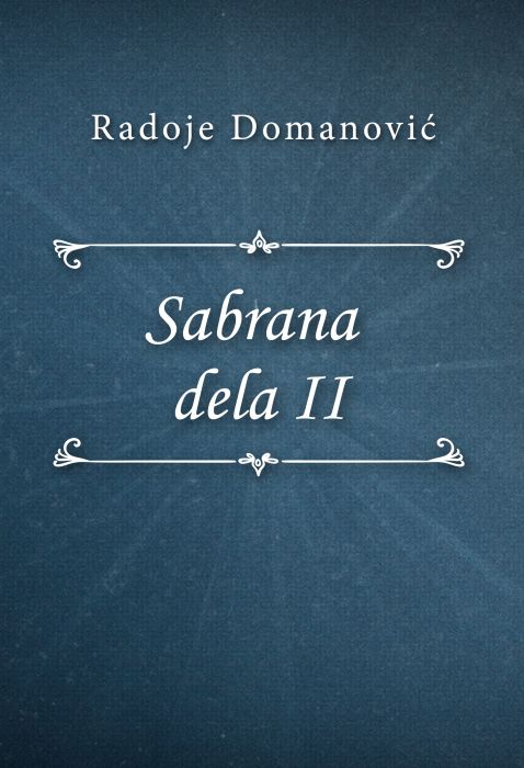 Radoje Domanović: Sabrana dela II