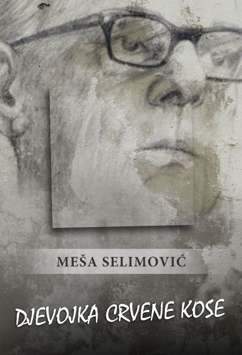 Meša Selimović: Djevojka crvene kose