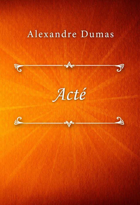 Alexandre Dumas: Acté