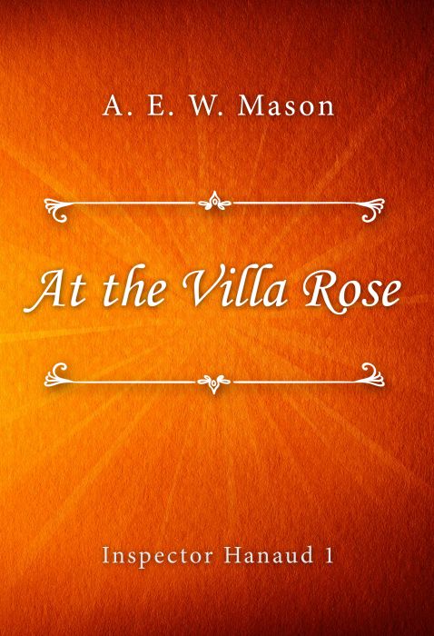 A. E. W. Mason: At the Villa Rose (Inspector Hanaud #1)