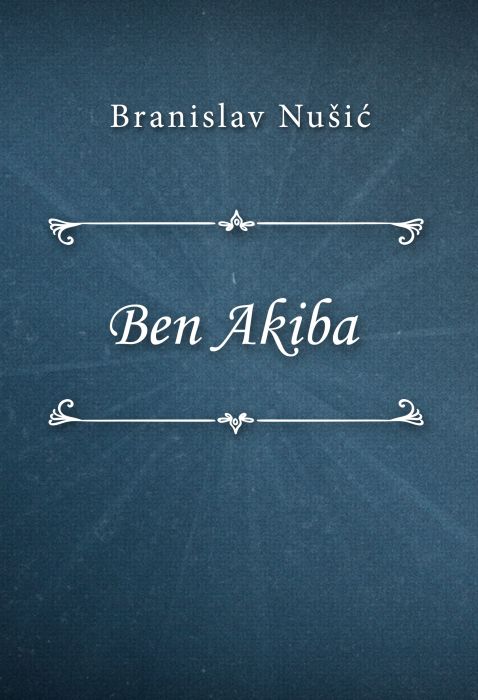 Branislav Nušić: Ben Akiba