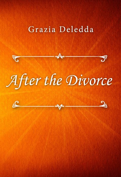 Grazia Deledda: After the Divorce