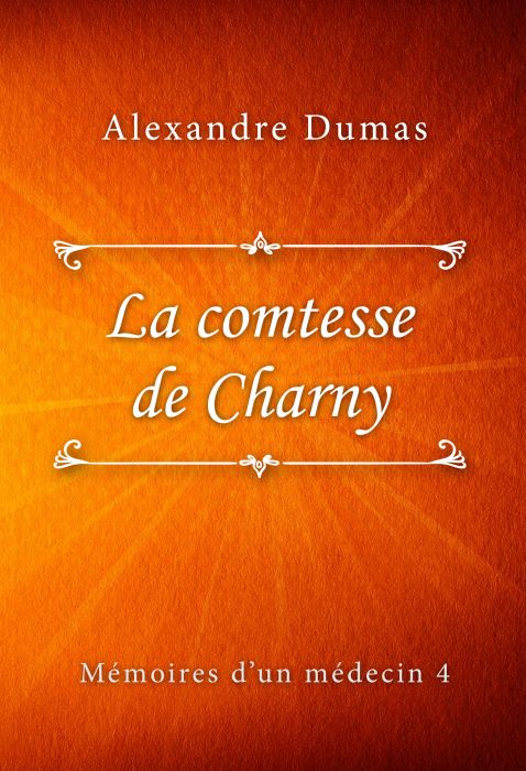 Alexandre Dumas: La comtesse de Charny (Mémoires d’un médecin #4)