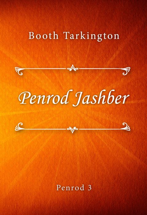 Booth Tarkington: Penrod Jashber (Penrod #3)