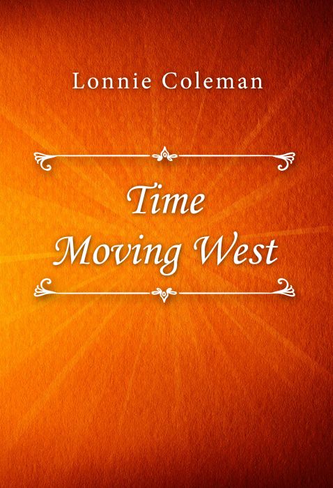Lonnie Coleman: Time Moving West