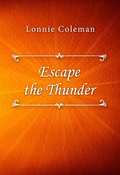 Lonnie Coleman: Escape the Thunder