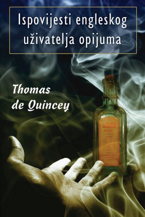Thomas de Quincey: Ispovijesti engleskog uživatelja opijuma