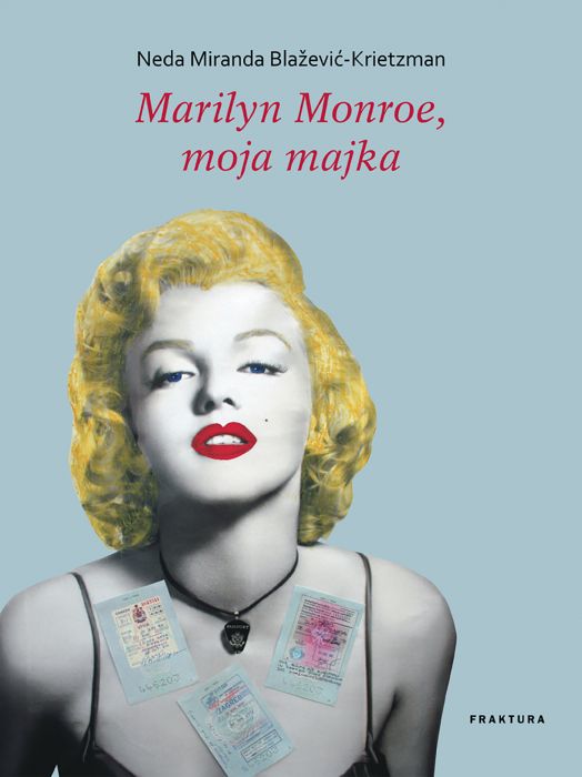 Neda Miranda Blažević-Krietzman: Marilyn Monroe, moja majka
