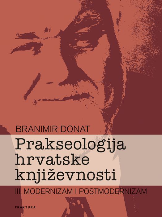 Branimir Donat: Prakseologija hrvatske književnosti III.