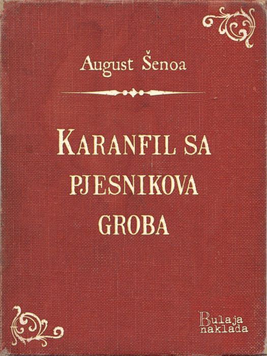 August Šenoa: Karanfil sa pjesnikova groba
