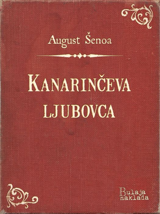 August Šenoa: Kanarinčeva ljubovca