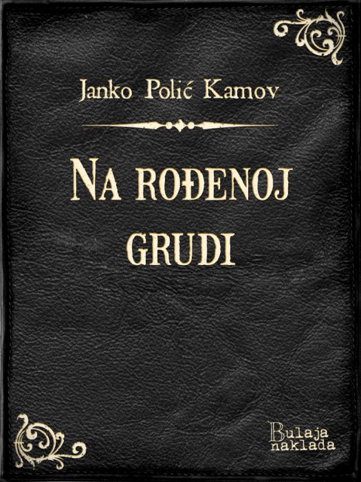 Janko Polić Kamov: Na rođenoj grudi