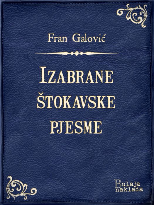 Fran Galović: Izabrane štokavske pjesme