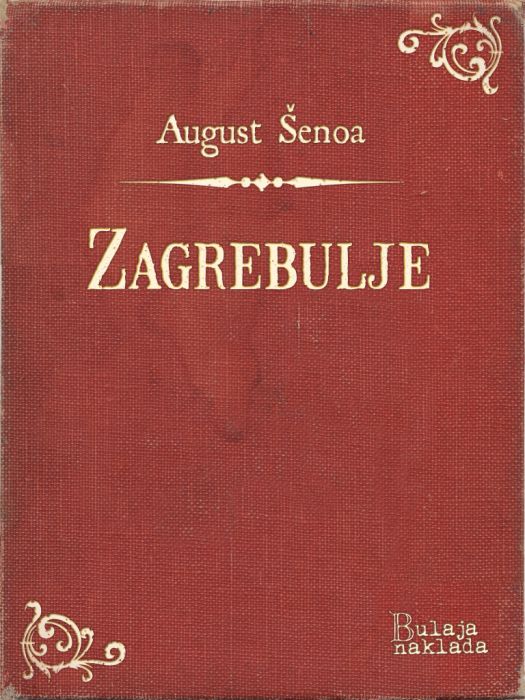 August Šenoa: Zagrebulje