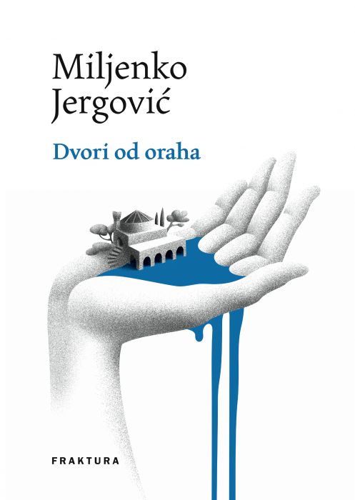 Miljenko Jergović: Dvori od oraha