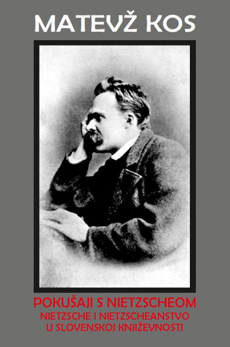 Matevž Kos: Pokušaji s Nietzscheom