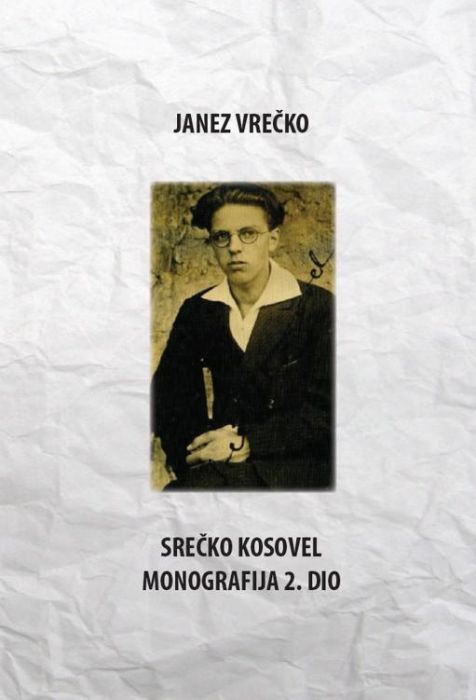 Janez Vrečko: Srečko Kosovel. Monografija. Drugi dio