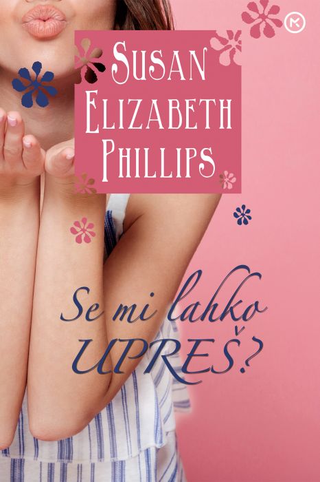 Susan Elizabeth Phillips: Se mi lahko upreš?