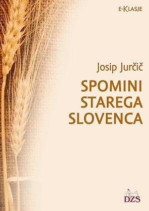 Josip Jurčič: Spomini starega Slovenca