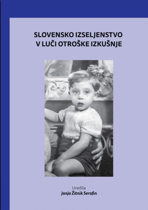 Jure Gombač, Janja Žitnik Serafin, Urška Strle, et al.: Slovensko izseljenstvo v luči otroške izkušnje