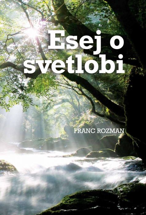 Franc Rozman: Esej o svetlobi