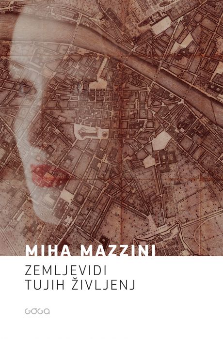 Miha Mazzini: Zemljevidi tujih življenj