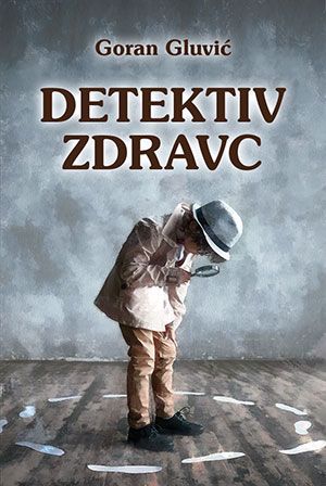 Goran Gluvić: Detektiv Zdravc