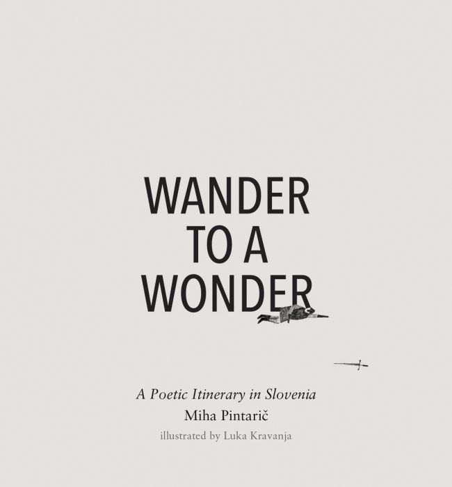 Miha Pintarič: Slovenia: Wander to a Wonder