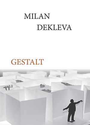 Milan Dekleva: Gestalt