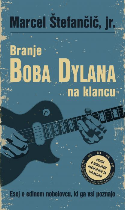 Marcel Štefančič, jr.: Branje Boba Dylana na klancu