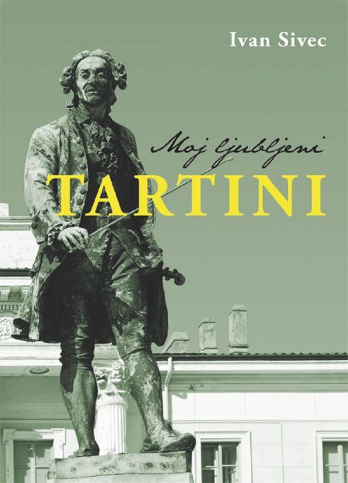 Ivan Sivec: Moj ljubljeni Tartini
