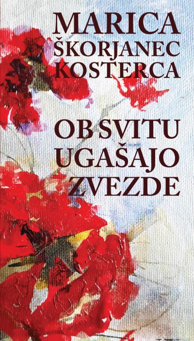 Marica Škorjanec Kosterca: Ob svitu ugašajo zvezde