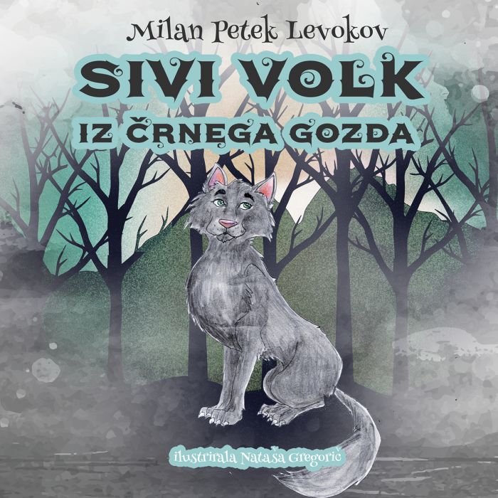 Milan Petek Levokov: Sivi volk iz črnega gozda
