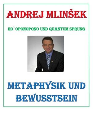 Andrej Mlinšek: Metaphysik und Bewusstsein