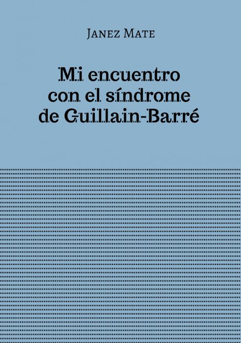 Janez Mate: Mi encuentro con el síndrome de Guillain-Barré