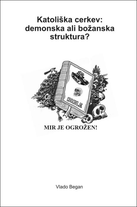 Vlado Began: Katoliška cerkev: demonska ali božanska struktura?