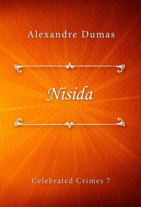 Alexandre Dumas: Nisida (Celebrated Crimes #7)
