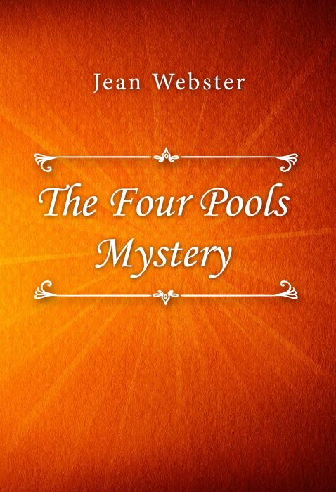 Jean Webster: The Four Pools Mystery