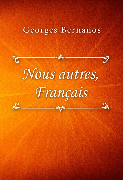 Georges Bernanos: Nous autres, Français