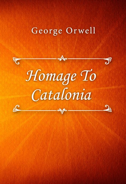 George Orwell: Homage To Catalonia