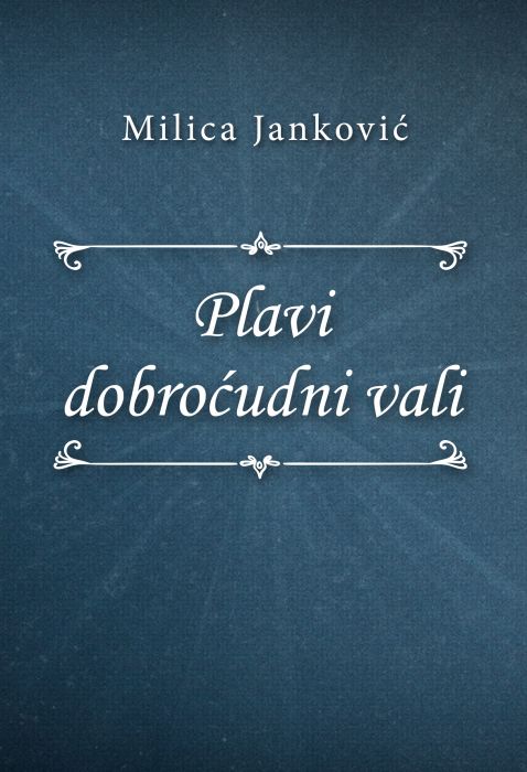 Milica Janković: Plavi dobroćudni vali