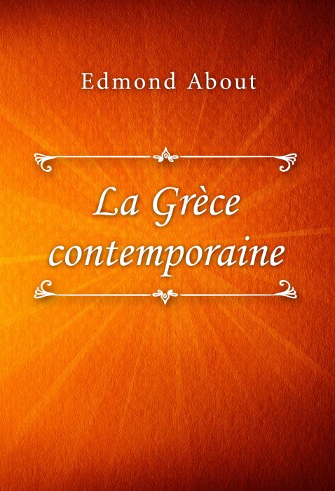 Edmond About: La Grèce contemporaine