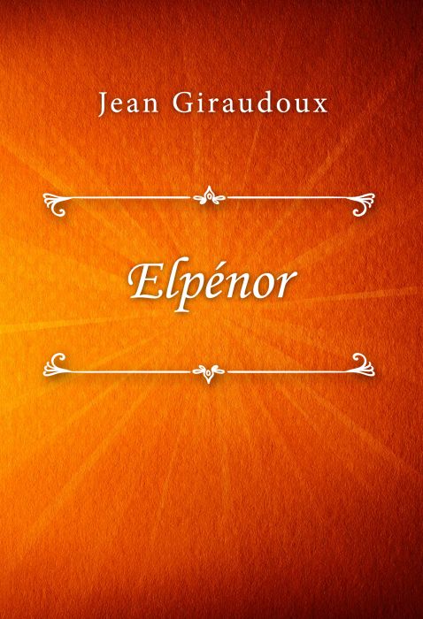 Jean Giraudoux: Elpénor